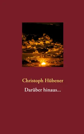 Hübener |  Darüber hinaus... | eBook | Sack Fachmedien