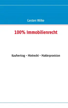 Wilke |  100% Immobilienrecht | eBook | Sack Fachmedien