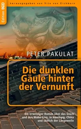Pakulat / Eichborn |  Die dunklen Gäule hinter der Vernunft | Buch |  Sack Fachmedien