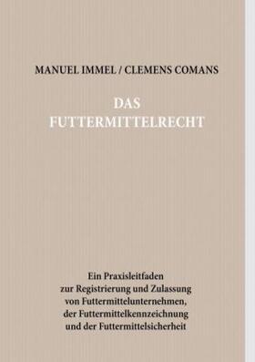 Immel / Comans |  Das Futtermittelrecht | Buch |  Sack Fachmedien