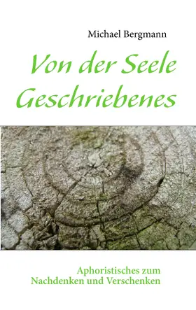 Bergmann |  Von der Seele Geschriebenes | eBook | Sack Fachmedien