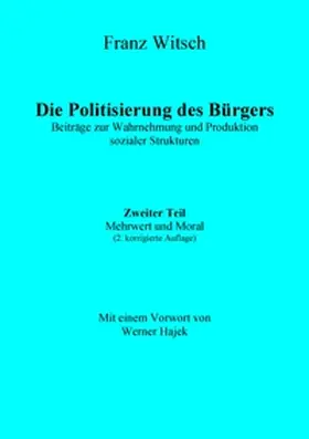Witsch |  Die Politisierung des Bürgers, 2.Teil: Mehrwert und Moral | Buch |  Sack Fachmedien