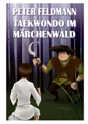 Feldmann |  Taekwondo im Märchenwald | Buch |  Sack Fachmedien