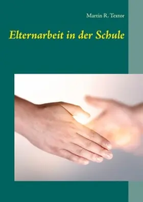 Textor |  Elternarbeit in der Schule | Buch |  Sack Fachmedien