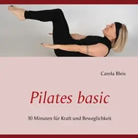 Bleis |  Pilates basic | Buch |  Sack Fachmedien