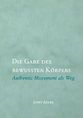 Adler |  Die Gabe des bewussten Körpers | eBook | Sack Fachmedien