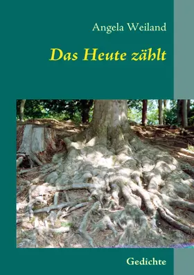 Weiland |  Das Heute zählt | eBook | Sack Fachmedien