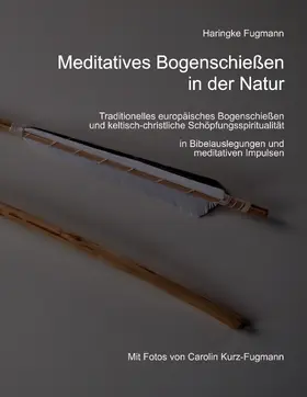 Fugmann |  Meditatives Bogenschießen in der Natur | eBook | Sack Fachmedien