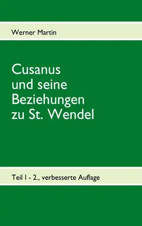 Martin |  Cusanus und seine Beziehungen zu St. Wendel | eBook | Sack Fachmedien