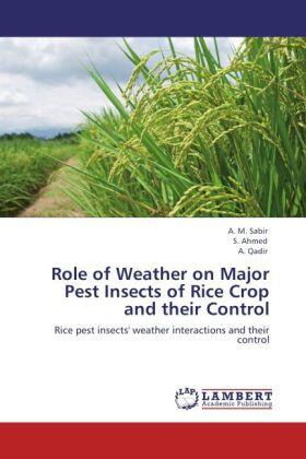Sabir / Ahmed / Qadir |  Role of Weather on Major Pest Insects of Rice Crop and their Control | Buch |  Sack Fachmedien