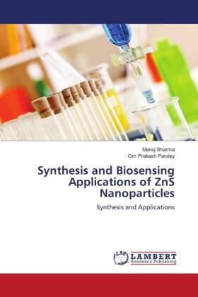 Sharma / Pandey |  Synthesis and Biosensing Applications of ZnS Nanoparticles | Buch |  Sack Fachmedien