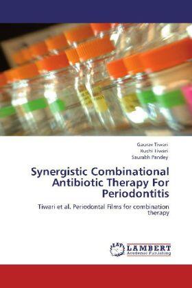 Tiwari / Pandey |  Synergistic Combinational Antibiotic Therapy For Periodontitis | Buch |  Sack Fachmedien