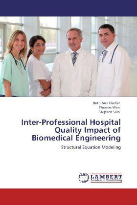 Fiedler / Wan / Sivo |  Inter-Professional Hospital Quality Impact of Biomedical Engineering | Buch |  Sack Fachmedien