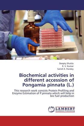 Shukla / Kumar / Pandey |  Biochemical activities in different accession of Pongamia pinnata (L.) | Buch |  Sack Fachmedien