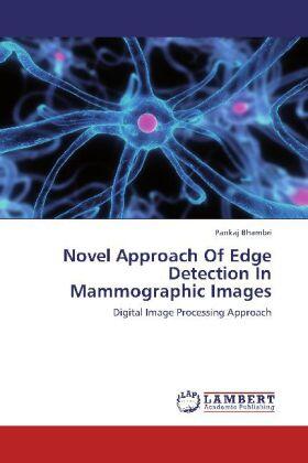 Bhambri |  Novel Approach Of Edge Detection In Mammographic Images | Buch |  Sack Fachmedien