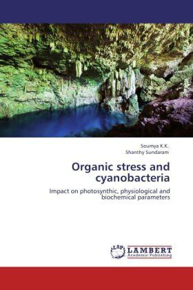 K. K. / Sundaram |  Organic stress and cyanobacteria | Buch |  Sack Fachmedien