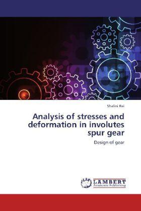 Rai |  Analysis of stresses and deformation in involutes spur gear | Buch |  Sack Fachmedien