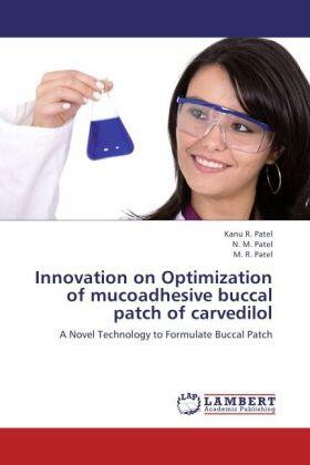 Patel |  Innovation on Optimization of mucoadhesive buccal patch of carvedilol | Buch |  Sack Fachmedien