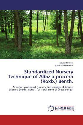 Shukla / Chakravarty |  Standardized Nursery Technique of Albizia procera (Roxb.) Benth. | Buch |  Sack Fachmedien