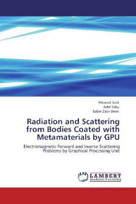 Said / Zaky / Zain-Deen |  Radiation and Scattering from Bodies Coated with Metamaterials by GPU | Buch |  Sack Fachmedien