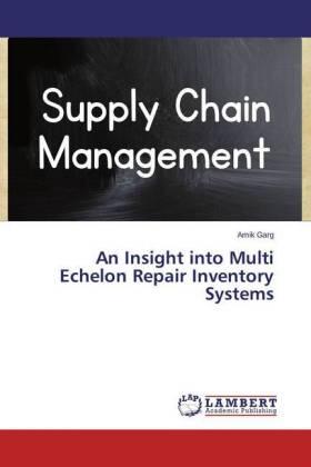 Garg |  An Insight into Multi Echelon Repair Inventory Systems | Buch |  Sack Fachmedien