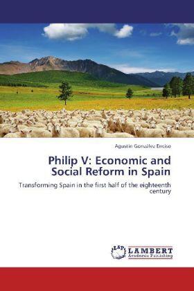 González Enciso |  Philip V: Economic and Social Reform in Spain | Buch |  Sack Fachmedien