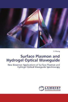 Wang |  Surface Plasmon and Hydrogel Optical Waveguide | Buch |  Sack Fachmedien