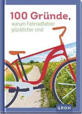 Herold |  100 Gründe, warum Fahrradfahrer glücklicher sind | Buch |  Sack Fachmedien