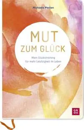 Merten |  Mut zum Glück | Buch |  Sack Fachmedien