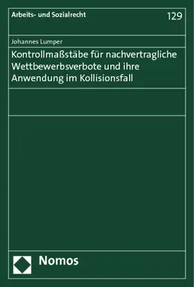 Lumper |  Kontrollmaßstäbe für nachvertragliche Wettbewerbsverbote und ihre Anwendung im Kollisionsfall | Buch |  Sack Fachmedien