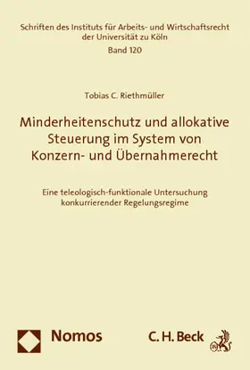Riethmüller |  Minderheitenschutz und allokative Steuerung im System von Konzern- und Übernahmerecht | Buch |  Sack Fachmedien