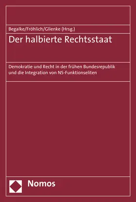 Begalke / Fröhlich / Glienke |  Der halbierte Rechtsstaat | Buch |  Sack Fachmedien