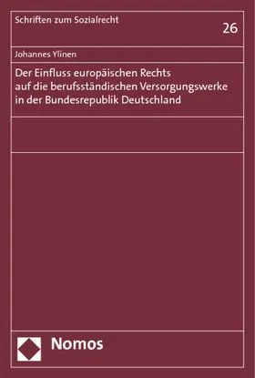 Ylinen |  Der Einfluss europäischen Rechts auf die berufsständischen Versorgungswerke in der Bundesrepublik Deutschland | Buch |  Sack Fachmedien