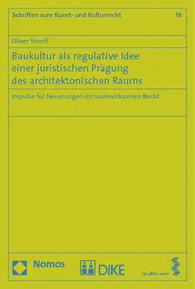 Streiff |  Baukultur als regulative Idee einer juristischen Prägung des architektonischen Raums | Buch |  Sack Fachmedien