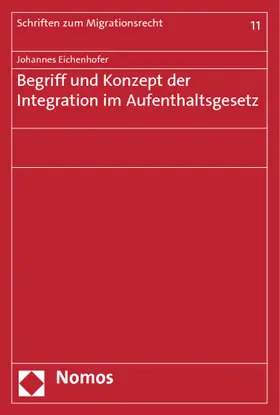 Eichenhofer |  Begriff und Konzept der Integration im Aufenthaltsgesetz | Buch |  Sack Fachmedien