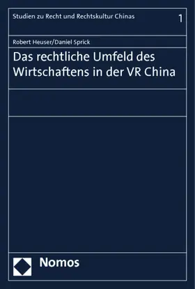 Heuser / Sprick |  Das rechtliche Umfeld des Wirtschaftens in der VR China | Buch |  Sack Fachmedien