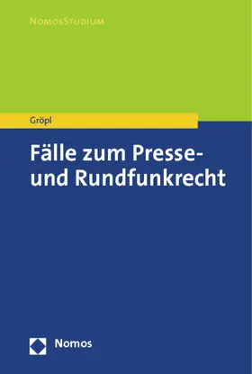 Gröpl |  Fälle zum Presse- und Rundfunkrecht | Buch |  Sack Fachmedien