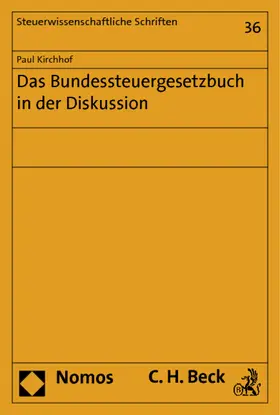 Kirchhof |  Das Bundessteuergesetzbuch in der Diskussion | Buch |  Sack Fachmedien