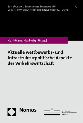 Hartwig |  Aktuelle wettbewerbs- und infrastrukturpolitische Aspekte der Verkehrswirtschaft | Buch |  Sack Fachmedien