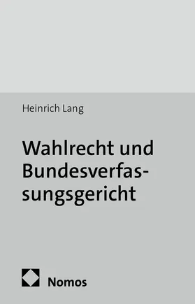 Lang |  Wahlrecht und Bundesverfassungsgericht | Buch |  Sack Fachmedien