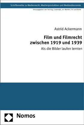 Ackermann |  Film und Filmrecht zwischen 1919 und 1939 | Buch |  Sack Fachmedien