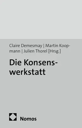 Demesmay / Koopmann / Thorel |  Die Konsenswerkstatt | Buch |  Sack Fachmedien