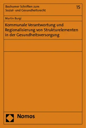Burgi |  Kommunale Verantwortung und Regionalisierung von Strukturelementen in der Gesundheitsversorgung | Buch |  Sack Fachmedien