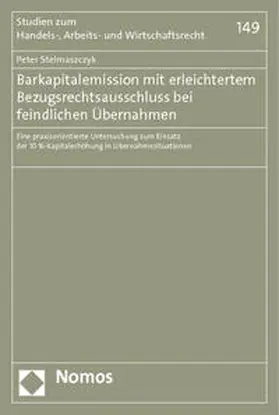 Stelmaszczyk |  Barkapitalemission mit erleichtertem Bezugsrechtsausschluss bei feindlichen Übernahmen | Buch |  Sack Fachmedien