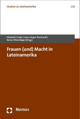 Tuider / Burchardt / Öhlschläger |  Frauen (und) Macht in Lateinamerika | Buch |  Sack Fachmedien