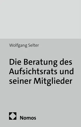 Selter | Die Beratung des Aufsichtsrats und seiner Mitglieder | Buch | 978-3-8487-0790-4 | sack.de