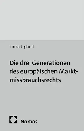 Uphoff |  Die drei Generationen des europäischen Marktmissbrauchsrechts | Buch |  Sack Fachmedien