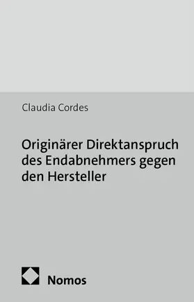 Cordes |  Originärer Direktanspruch des Endabnehmers gegen den Hersteller | Buch |  Sack Fachmedien