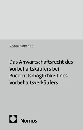 Samhat |  Das Anwartschaftsrecht des Vorbehaltskäufers bei Rücktrittsmöglichkeit des Vorbehaltsverkäufers | Buch |  Sack Fachmedien