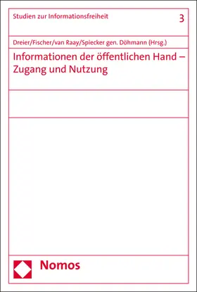 Dreier / Spiecker gen. Döhmann / Fischer |  Informationen der öffentlichen Hand - Zugang und Nutzung | Buch |  Sack Fachmedien